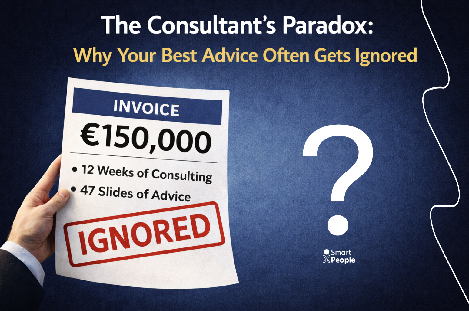 The Consultant’s Paradox – why the best consulting advice often gets ignore